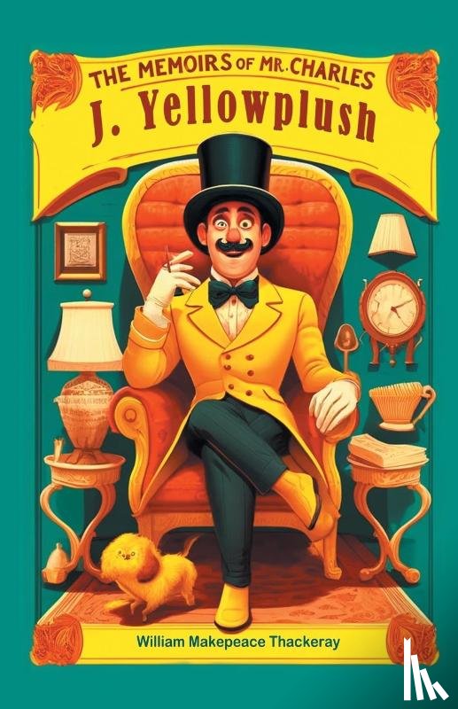 Thackeray, William Makepeace - The Memoirs of Mr. Charles J. Yellowplush