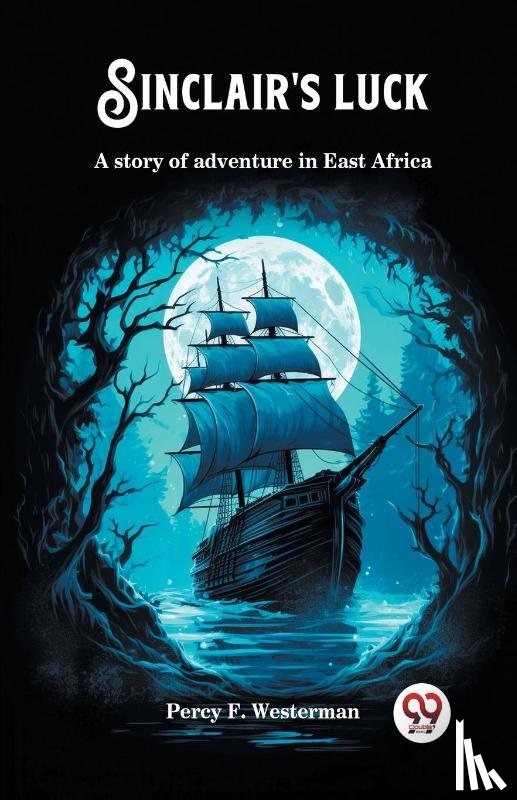Westerman, Percy F - Sinclair's luckA story of adventure in East Africa (Edition2024)