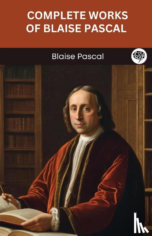 Pascal, Blaise - Complete Works of Blaise Pascal (Grapevine edition)