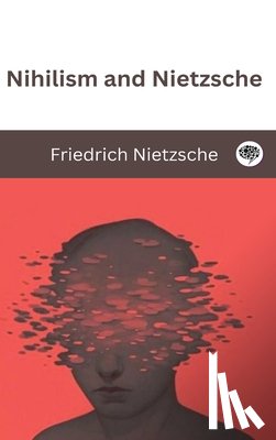 Nietzsche, Friedrich - Nihilism and Nietzsche