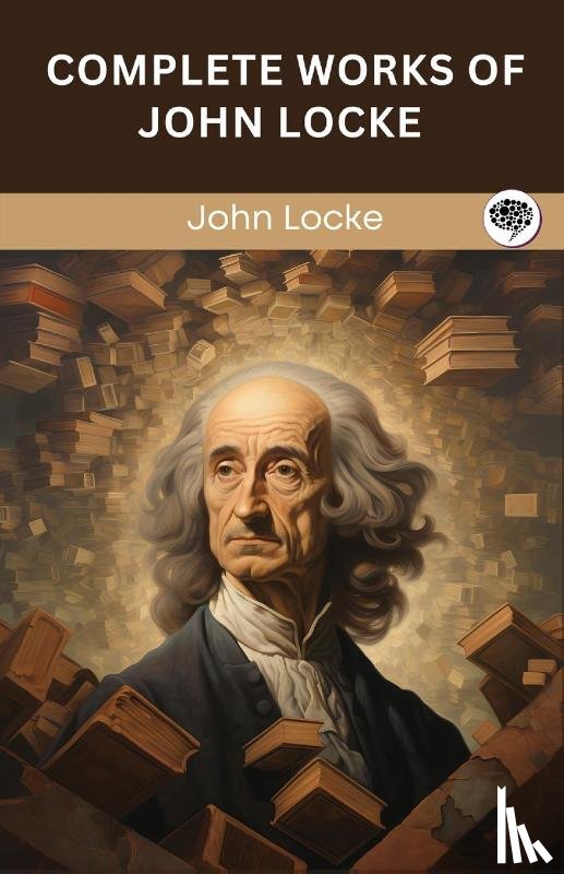 Locke, John - Complete Works of John Locke (Grapevine edition)