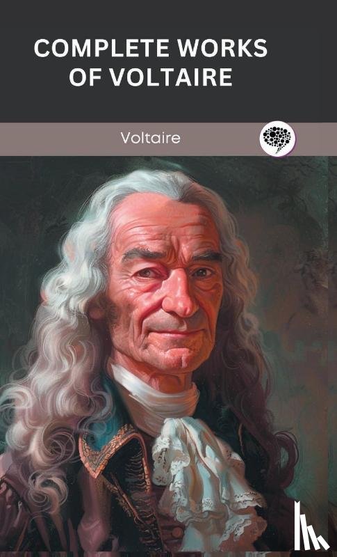 Voltaire, Original Thinkers Institute - Complete Works of Voltaire