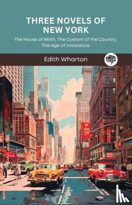 Wharton, Edith - Three Novels of New York