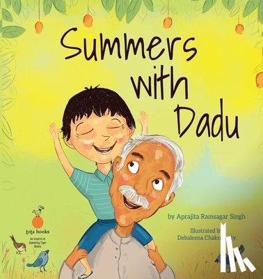 Singh, Aprajita Ramsagar - Summers With Dadu