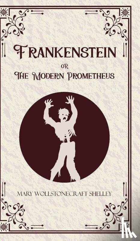 Shelley, Mary Wollstonecraft - Frankenstein oR The Modern Prometheus