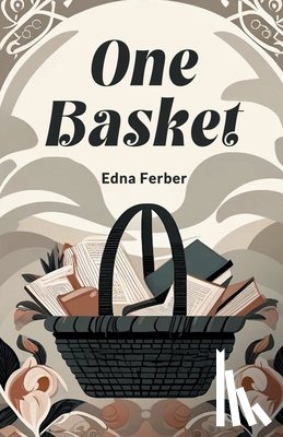 Ferber, Edna - One Basket (Edition2024)