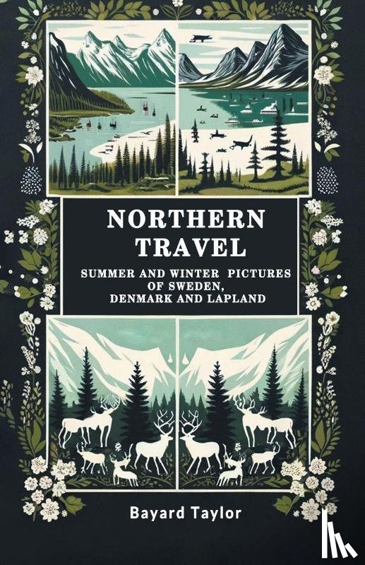 Taylor, Bayard - Northern Travel Summer And Winter Pictures Of Sweden, Denmark And Lapland