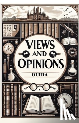 Ouida, Ouida - Views And Opinions