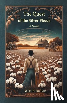 Bois, W E B Du - The Quest of the Silver FleeceA Novel (Edition2024)