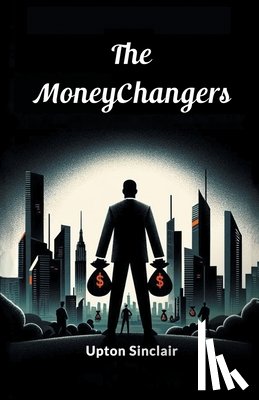 Sinclair, Upton - The Moneychangers (Edition2024)