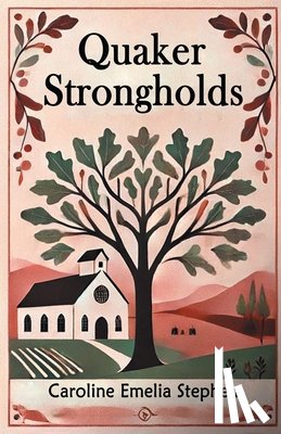 Stephen, Caroline Emelia - Quaker Strongholds (Edition2024)