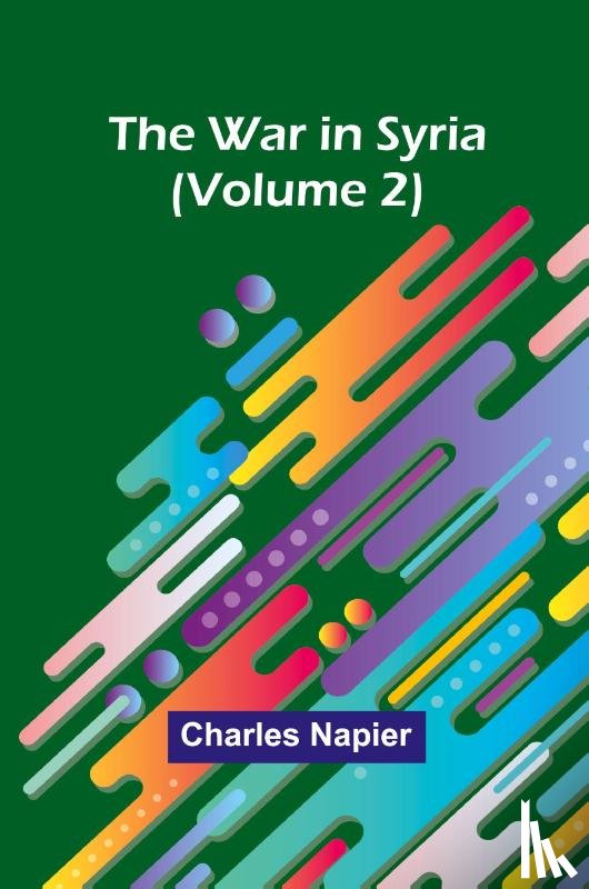 Napier, Charles - The War in Syria (Volume 2)