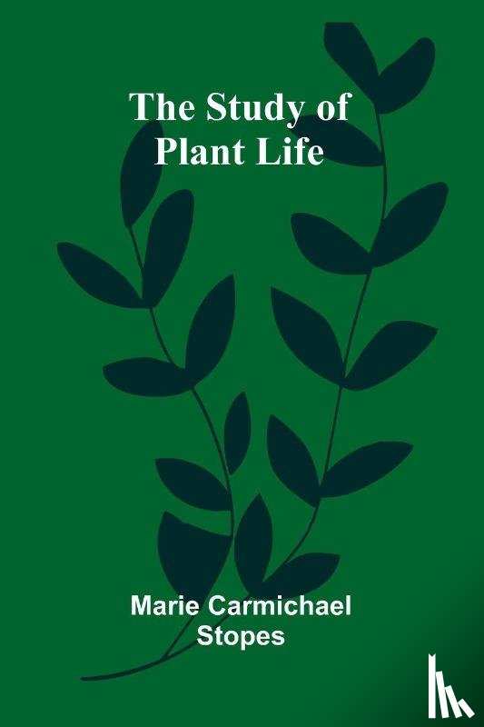 Carmichael Stopes, Marie - The Study of Plant Life