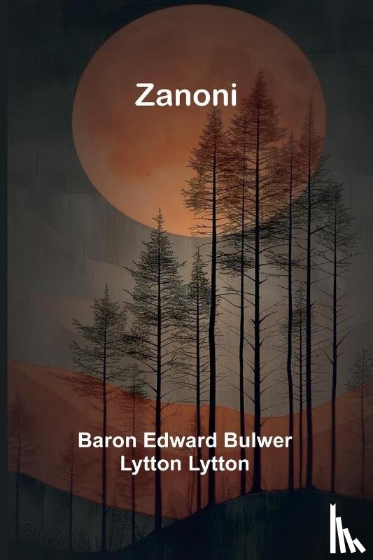 Edward Bulwer Lytton Lytton, Baron - Zanoni