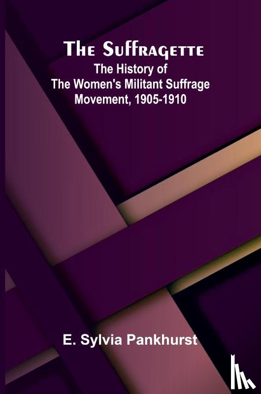 Sylvia Pankhurst, E. - The Suffragette