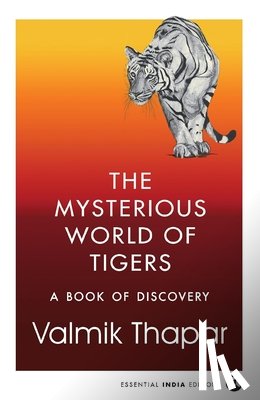 Thapar, Valmik - The Mysterious World of Tigers