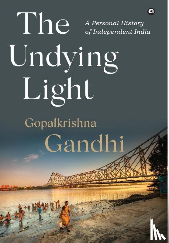 Gandhi, Gopalkrishna - The Undying Light