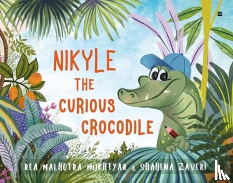 Rea, Malhotra Mukhtyar - Nikyle The Curious Crocodile