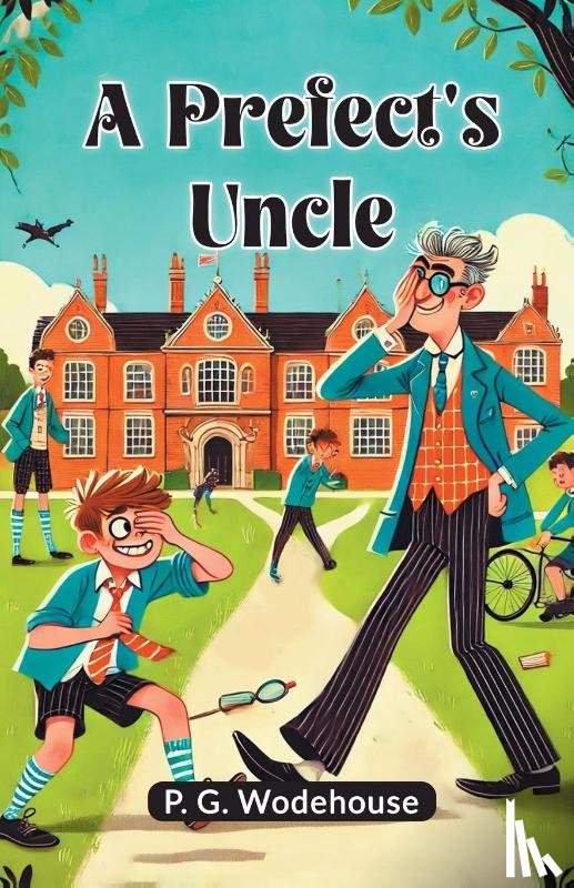 Wodehouse, P. G. - A Prefect's Uncle