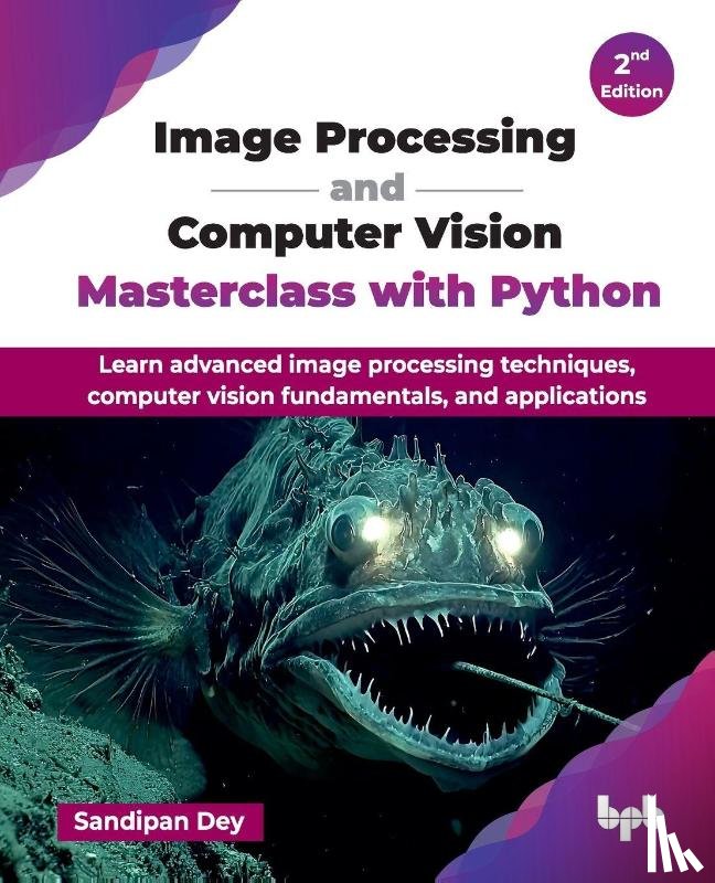 Dey, Sandipan - Image Processing and Computer Vision Masterclass with Python