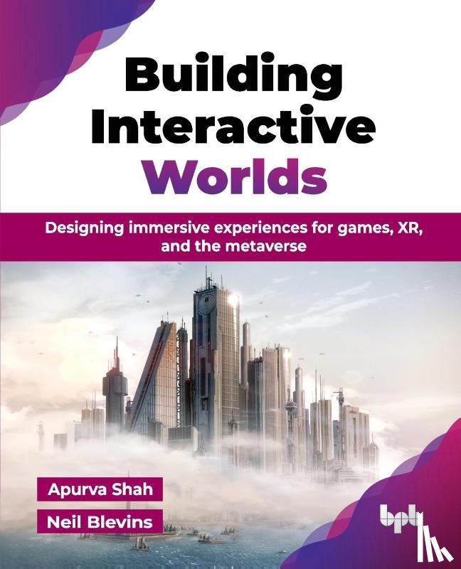 Shah, Apurva, Blevins, Neil - Building Interactive Worlds