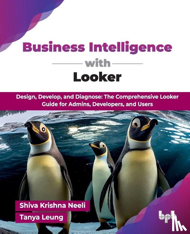 Neeli, Shiva Krishna, Leung, Tanya - Business Intelligence with Looker