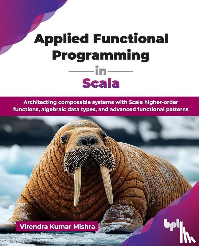 Mishra, Virendra Kumar - Applied Functional Programming in Scala