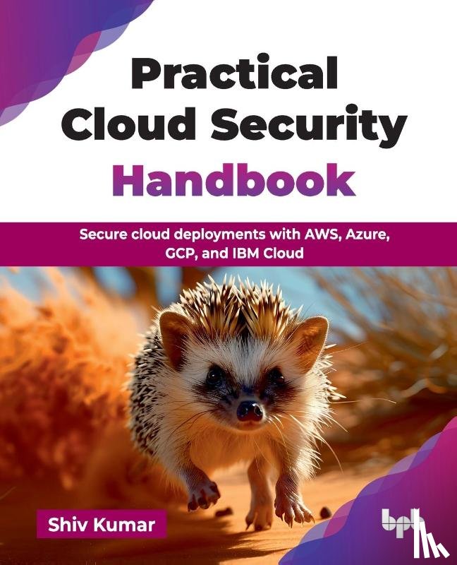 Kumar, Shiv - Practical Cloud Security Handbook