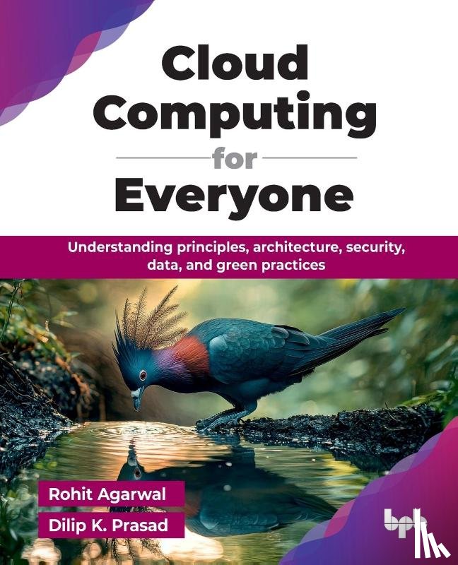 Agarwal, Rohit, Prasad, Dilip K. - Cloud Computing for Everyone