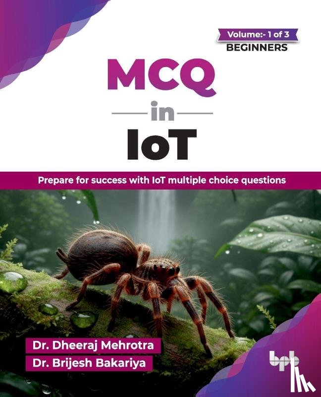 Mehrotra, Dheeraj, Bakariya, Brijesh - MCQ in IoT- for Beginners