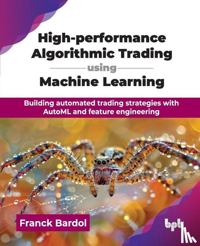 Bardol, Franck - High-performance Algorithmic Trading using Machine Learning