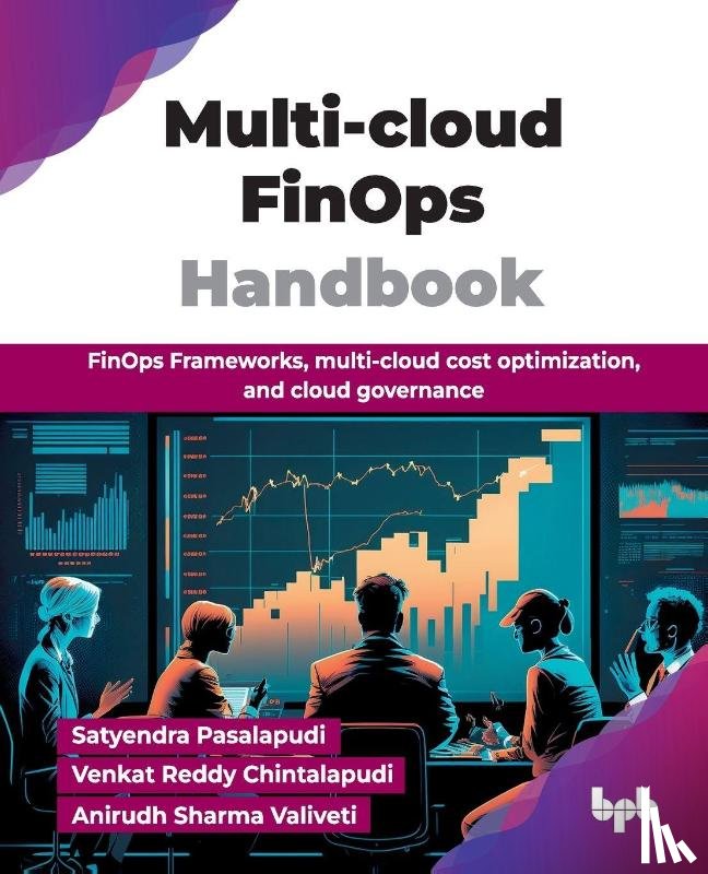 Pasalapudi:, Satyendra, Chintalapudi:, Venkat Reddy - Multi-cloud FinOps Handbook