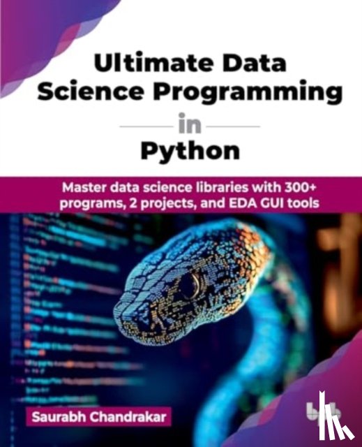Chandrakar, Saurabh - Ultimate Data Science Programming in Python