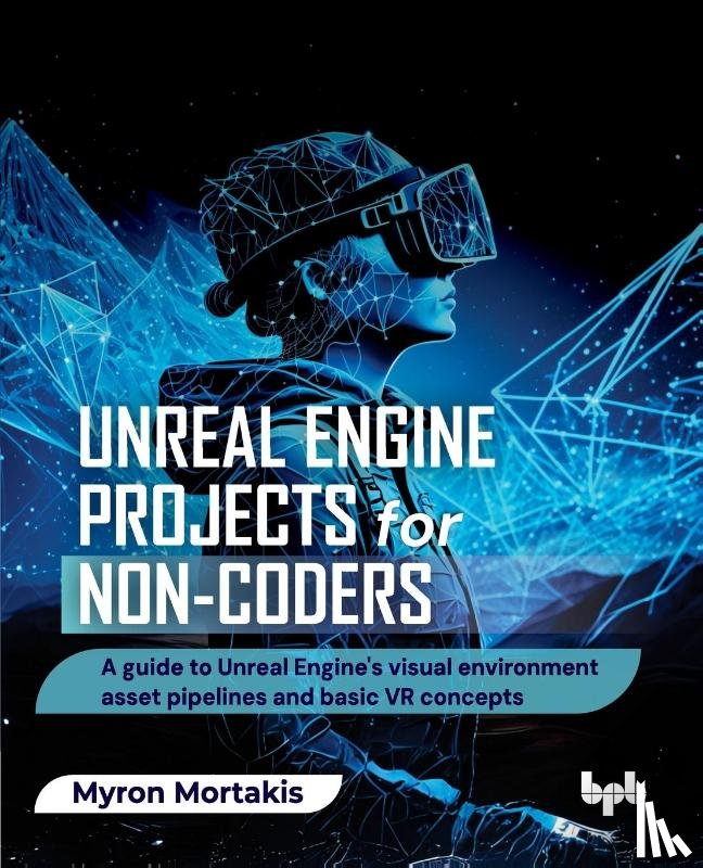 Mortakis, Myron - Unreal Engine Projects for Non-coders