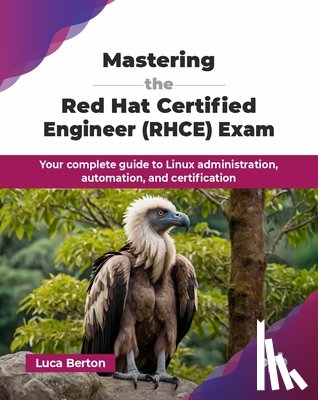 Berton, Luca - Mastering the Red Hat Certified Engineer (RHCE) Exam