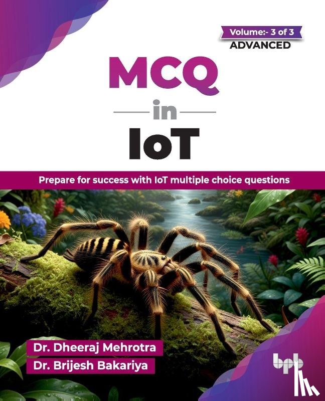 Mehrotra, Dheeraj, Bakariya, Brijesh - MCQ in IoT- for Advanced Level