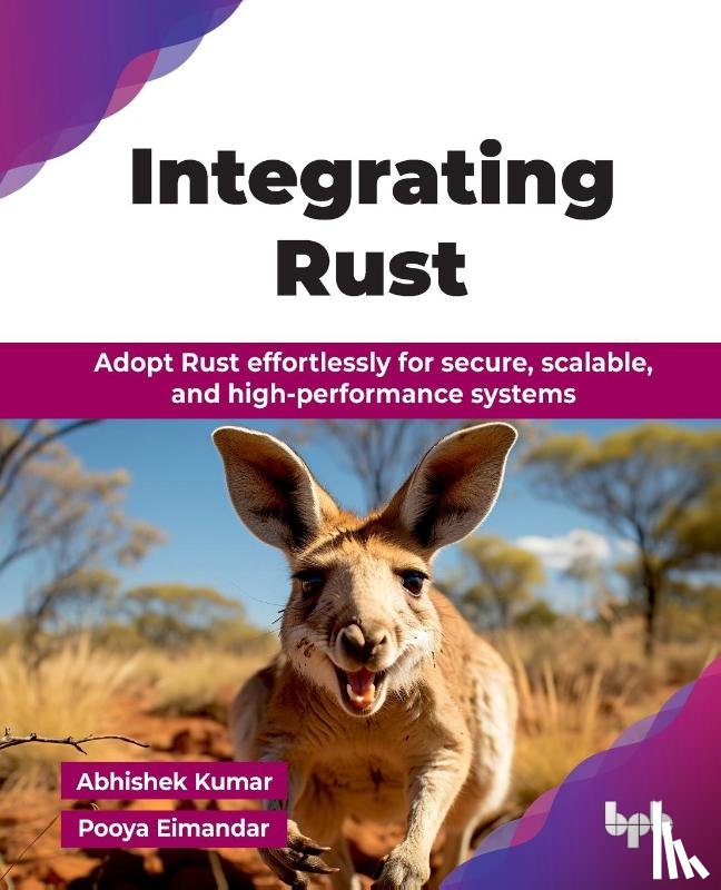 Kumar, Abhishek, Eimandar, Pooya - Integrating Rust