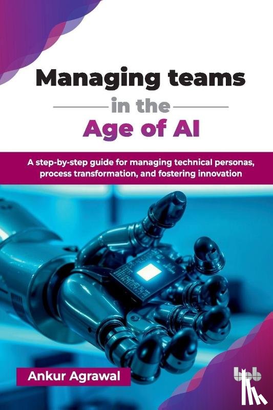 Agrawal, Ankur - Managing teams in the Age of AI