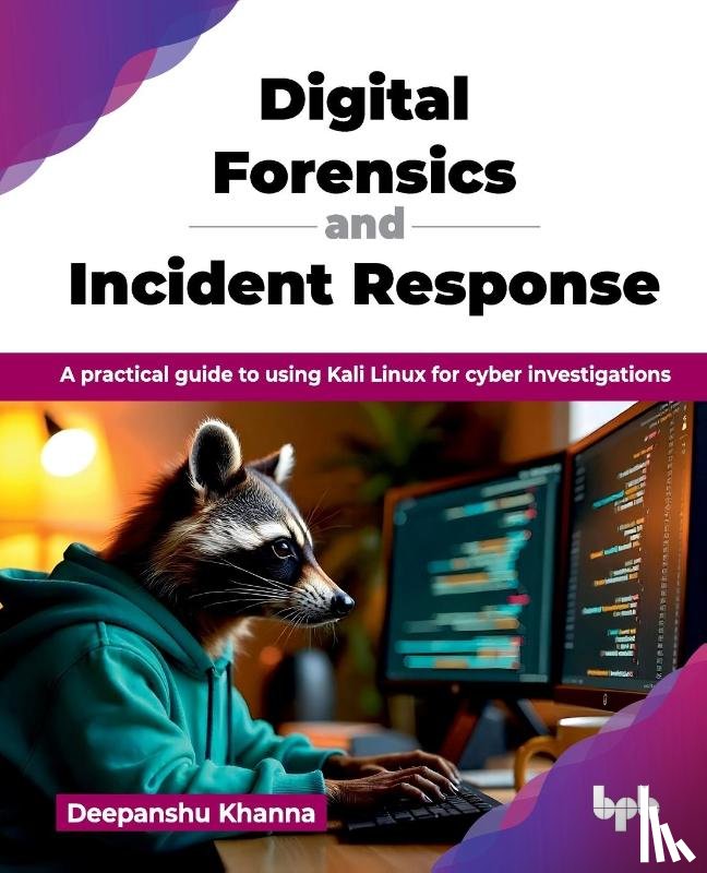 Khanna, Deepanshu - Digital Forensics and Incident Response