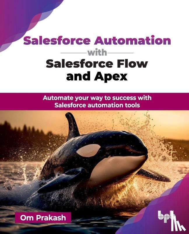 Prakash, Om - Salesforce Automation with Salesforce Flow and Apex