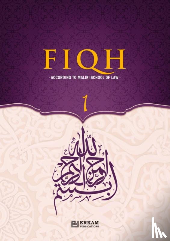 Yeter, Hasan Serhat, Duman, Soner - Fiqh - According to The Maliki school of Islamic Law (Vol.1) [Islamic Jurisprudence]