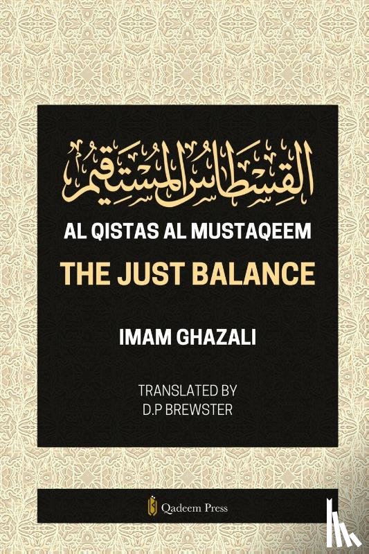 Ghazali, Imam - Al Qistas Al Mustaqeem - The Just Balance