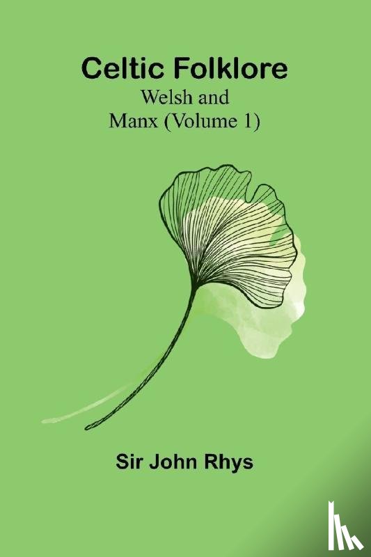 John Rhys - Celtic Folklore