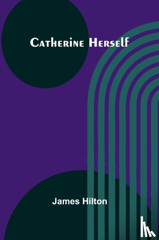 Hilton, James - Catherine Herself