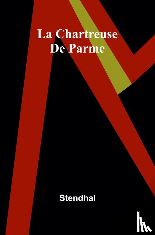 Stendhal - La Chartreuse De Parme