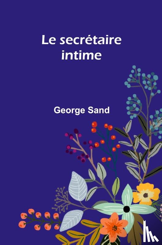 Sand, George - Le secrétaire intime