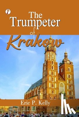 Kelly, Eric P. - The Trumpeter of Krakow