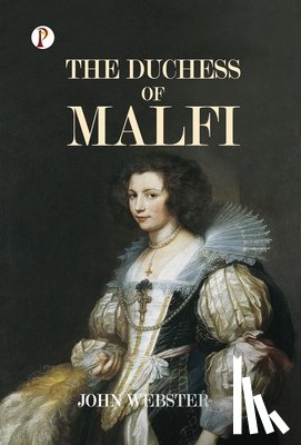 Webster, John - The Duchess of Malfi