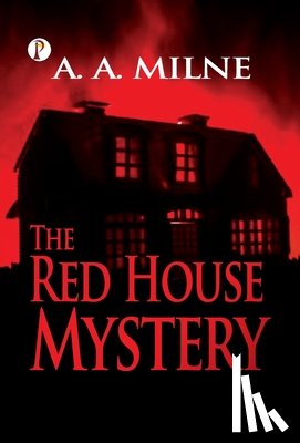 A a Milne - The Red House Mystery