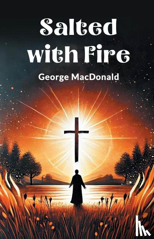 Macdonald, George - Salted with Fire
